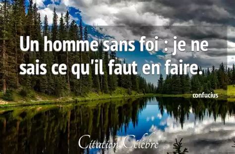 Citation Confucius Homme Un Homme Sans Foi Je Ne Sais Ce Qu Il