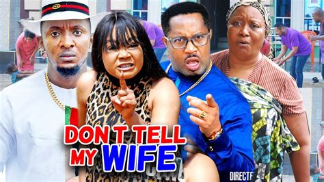 Dont Tell My Wife Season 1 Trending Hit Movie Ebele Okaro And Mike