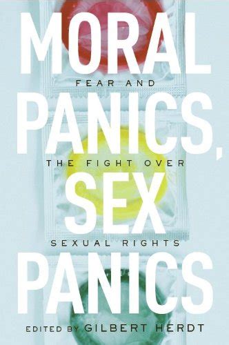 Book Review Moral Panics Sex Panics Fear And The Fight Over Sexual