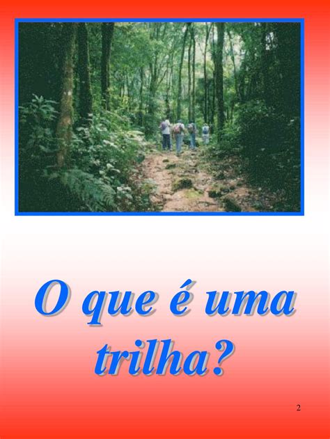 Ppt Educa O Ambiental Atrav S De Trilhas Ecol Gicas Powerpoint