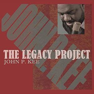 John P. Kee - The Legacy Project Lyrics and Tracklist | Genius