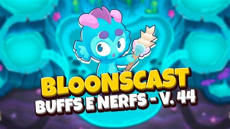 BLOONSCAST Buffs e nerfs versão 44 do Bloons OsBexigas Bloons