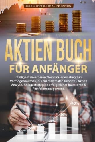 Aktien Buch F R Anf Nger Intelligent Investieren Vom B Rseneinstieg