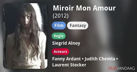 Miroir Mon Amour Film 2012 FilmVandaag Nl