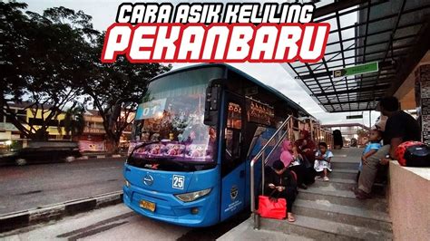 Keliling Kota Naik Bus Trans Metro Pekanbaru YouTube