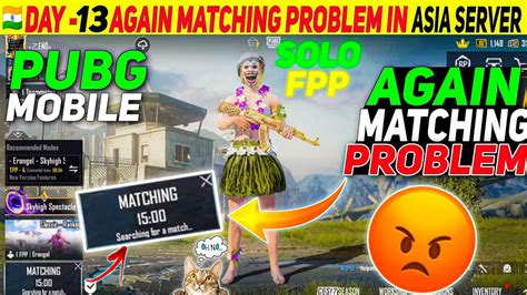 Solo Fpp Day Again Matching Problem In Asia Server Pubg