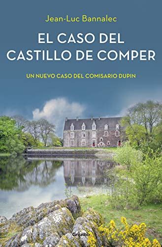 El Caso Del Castillo De Comper Comisario Dupin 7 Bannalec Jean Luc