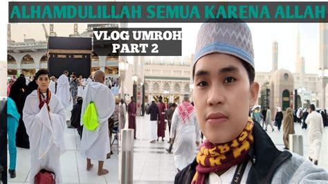 Vlog Umroh Part Perjalanan Dari Indonesia Ke Madinah Vlog Youtube