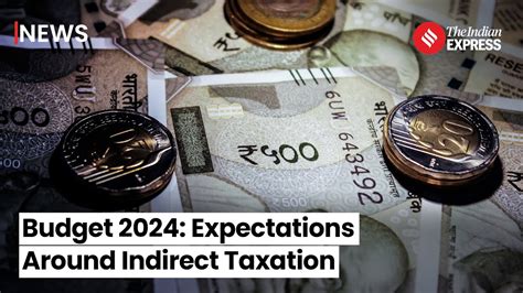 Budget 2024 Expectations Around Indirect Taxation Budget 2024