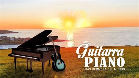 Grandes Boleros Orquestados En Guitarra y Piano Más Hermosa Del Mundo