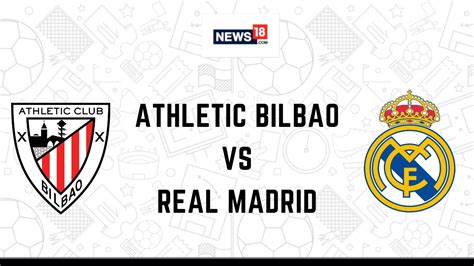 Athletic Bilbao Vs Real Madrid Live La Liga How To Watch Athletic