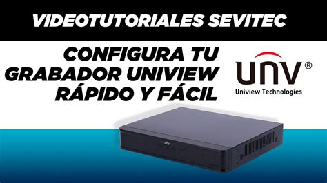 Configura Tu Grabador Uniview R Pido Y F Cil Youtube