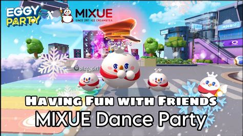 Eggy Party Having Fun With Friends In Mixue Dance Party Gameplay