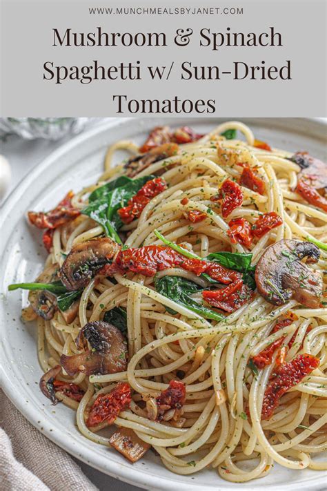 Mushroom Spinach Spaghetti With Sun Dried Tomatoes Artofit