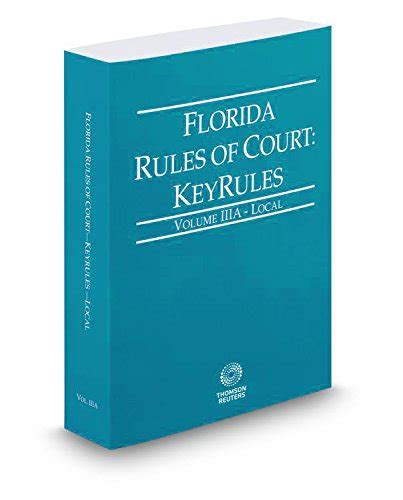 Florida Rules Of Court Local Keyrules 2016 Ed Vol Iiia Florida