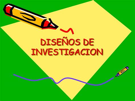 PPT DISEÑOS DE INVESTIGACION PowerPoint Presentation free download