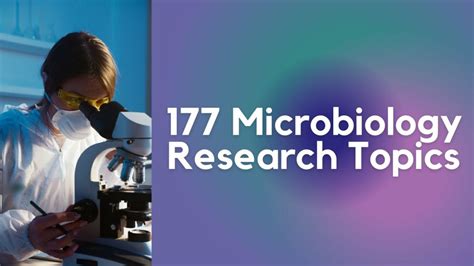 177 Top Microbiology Research Topics For Academic Papers