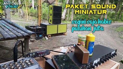 Review Dan Cek Sound Paket Sound Miniatur Banyak Yang Gak Percaya