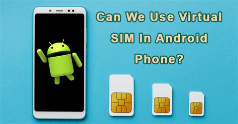 Can We Use Virtual Sim In Android Phone 2024 Updated