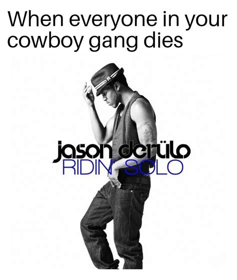 "Jason Derulo" - Jason Derulo : r/memes