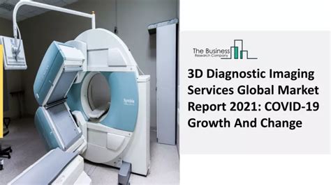 PPT 3D Diagnostic Imaging Services Market Growth Scope Latest