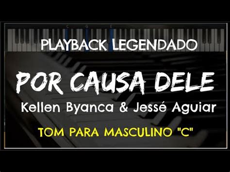 Por Causa Dele Playback Legendado No Piano Tom Masculino C