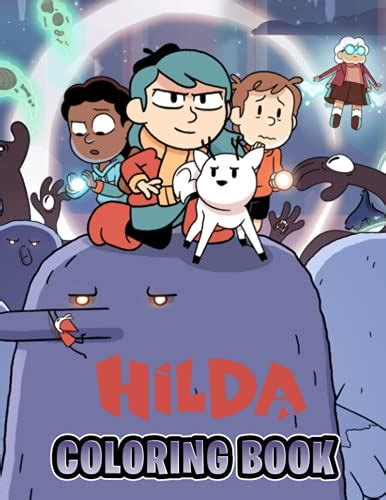 Hilda Coloring Book Interesting Coloring Book Suitable For All Ages