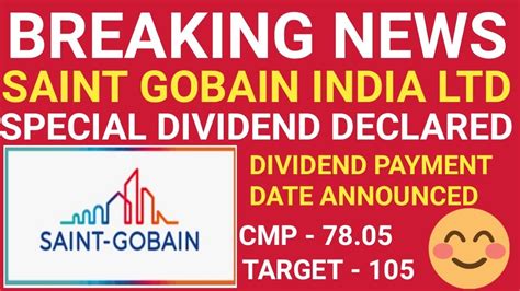 BREAKING NEWS IN SAINT GOBAIN SPECIAL DIVIDEND DECLARED SAINT