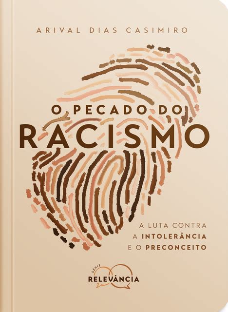 O Pecado do Racismo A luta contra a intolerância e o preconceito