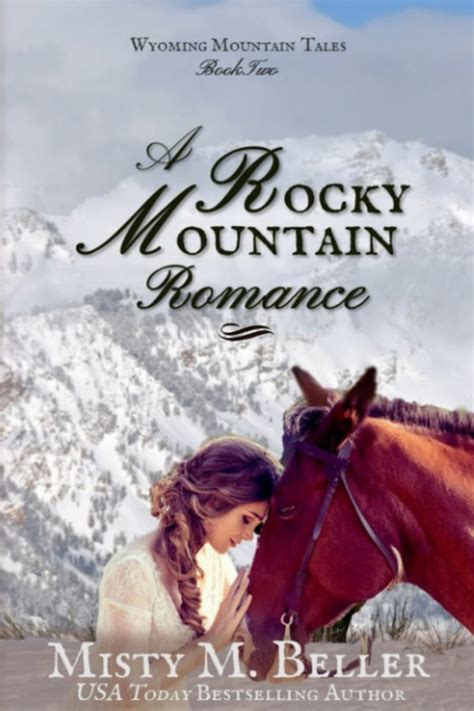 A Rocky Mountain Romance Wyoming Mountain Tales Volume 2 Beller