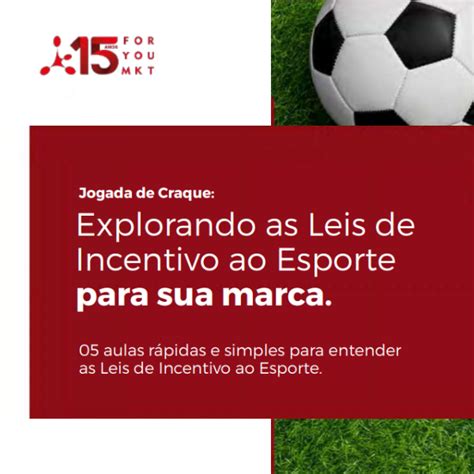 Jogada De Craque Explorando As Leis De Incentivo Ao Esporte For You