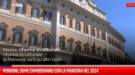 Pensioni Nel Come Cambieranno Con La Manovra Video Sky