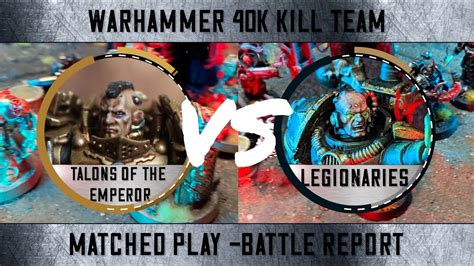 Talons Of The Emperor Vs Legionaries Warhammer K Kill Team Battle