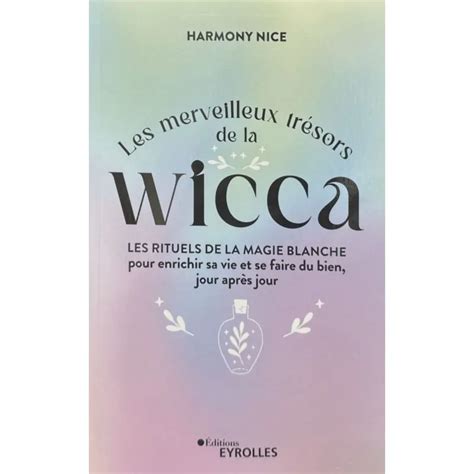 Les Merveilleux Tr Sors De La Wicca Spiritualit Esot Risme