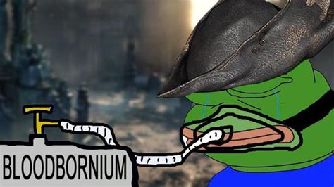 Bloodbornium Bloodborne Know Your Meme