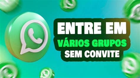 Como Entrar Em Grupos De Whatsapp Aleat Rio Sem Convite Youtube