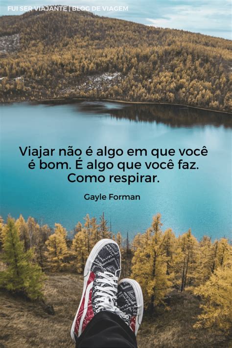 Frases De Viagem Para Usar E Arrasar Na Legenda Das Fotos