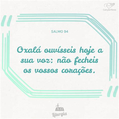 Oxalá ouvísseis hoje a sua voz Não fecheis os vossos corações Salmo