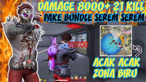 Damage 8000 21 Kill Solo Vs Squad Pake Bundle Serem Serem Legend Acak Acak Zona Biru