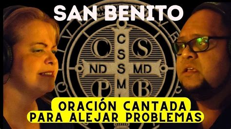 SAN BENITO Oración CANTADA para ALEJAR PROBLEMAS versión COMPLETA