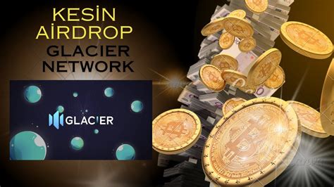 KESİN AİRDROP GLACIER NETWORK AİRDROP YouTube