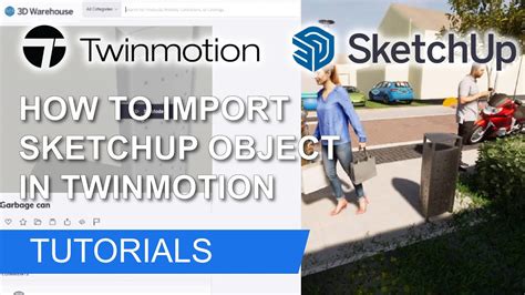 How To Import Sketchup Objects In Twinmotion Twinmotion Tutorials