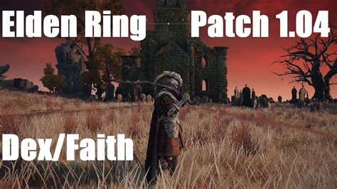 Elden Ring Patch 1 04 Dexterity Faith Build Cursed Pyromancer Youtube