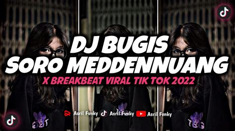 DJ BUGIS SORO MEDDENNUANG X BREAKBEAT VIRAL TIK TOK 2022 FULL BASS