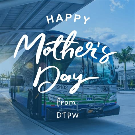 Miami Dade DTPW On Twitter DTPW Wishes All The Moms Out There A Happy