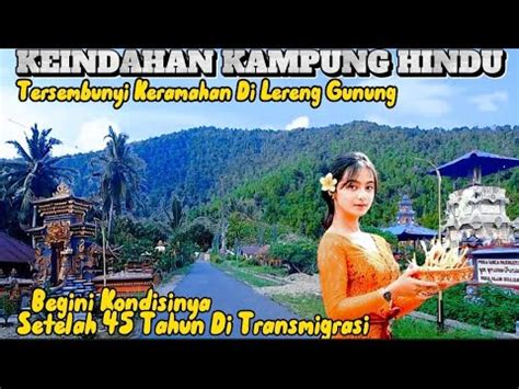 Kampung Hindu Tersembunyi Keindahan Dan Keramahan Di Lereng Gunung