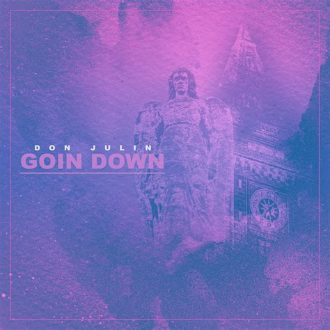 Goin Down Single By Don Julin Spotify