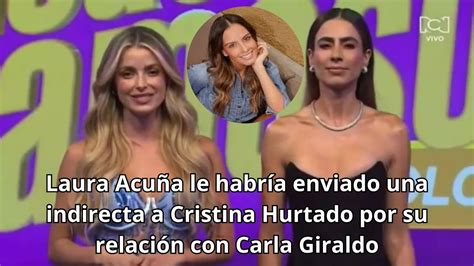 Laura Acu A Le Habr A Enviado Una Indirecta A Cristina Hurtado Por Su