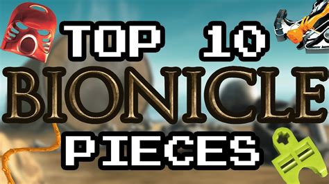 Top 10 Bionicle Pieces Youtube