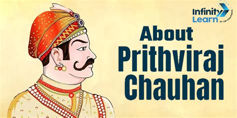 About Prithviraj Chauhan: Early Life, History, Personal Life & Death